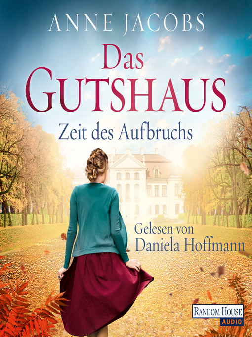 Title details for Das Gutshaus--Zeit des Aufbruchs by Anne Jacobs - Wait list